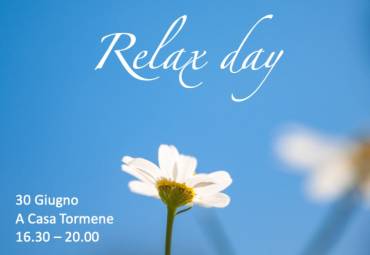 RELAX DAY: 30 Giugno 2019 a Casa Tormene